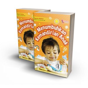 Menumbuhkan Kemandirian Anak