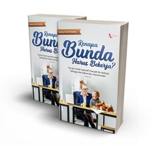 Kenapa Bunda Harus Bekerja